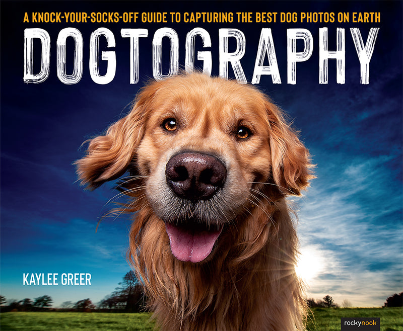 Rocky Nook Book: Dogtography by Kaylee Greer